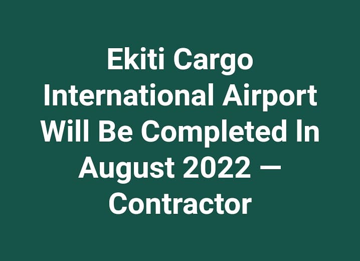 iLoveEKITI's tweet photo. Ekiti Cargo International Airport Will Be Completed In August 2022 - Contractor https://t.co/usNUjH51uz