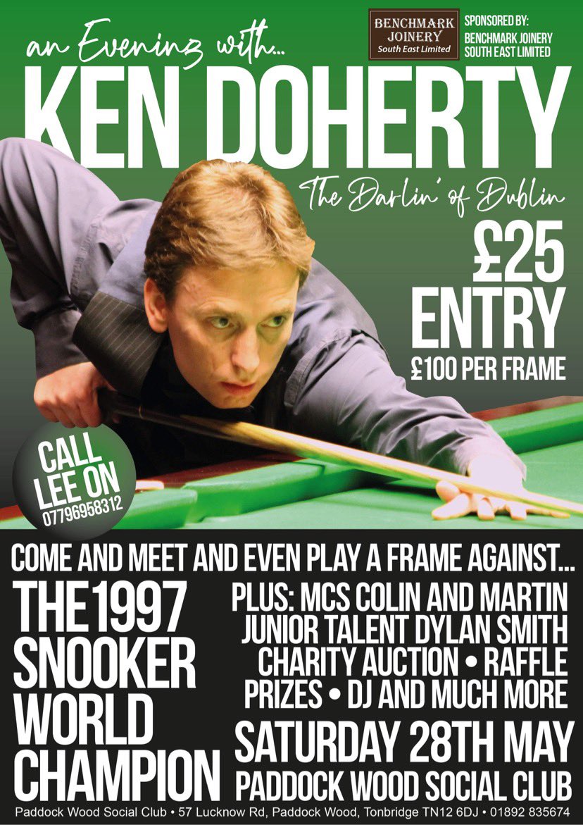 Our next Event… an Evening with Ken Doherty. 28th May Paddock Wood Social Club. Entry £25 Frames £100