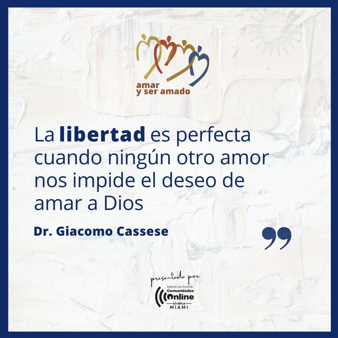 La Libertad es perfecta cuando ningún otro amor nos impide el deseo de amar a Dios

Dr. Giacomo Cassese