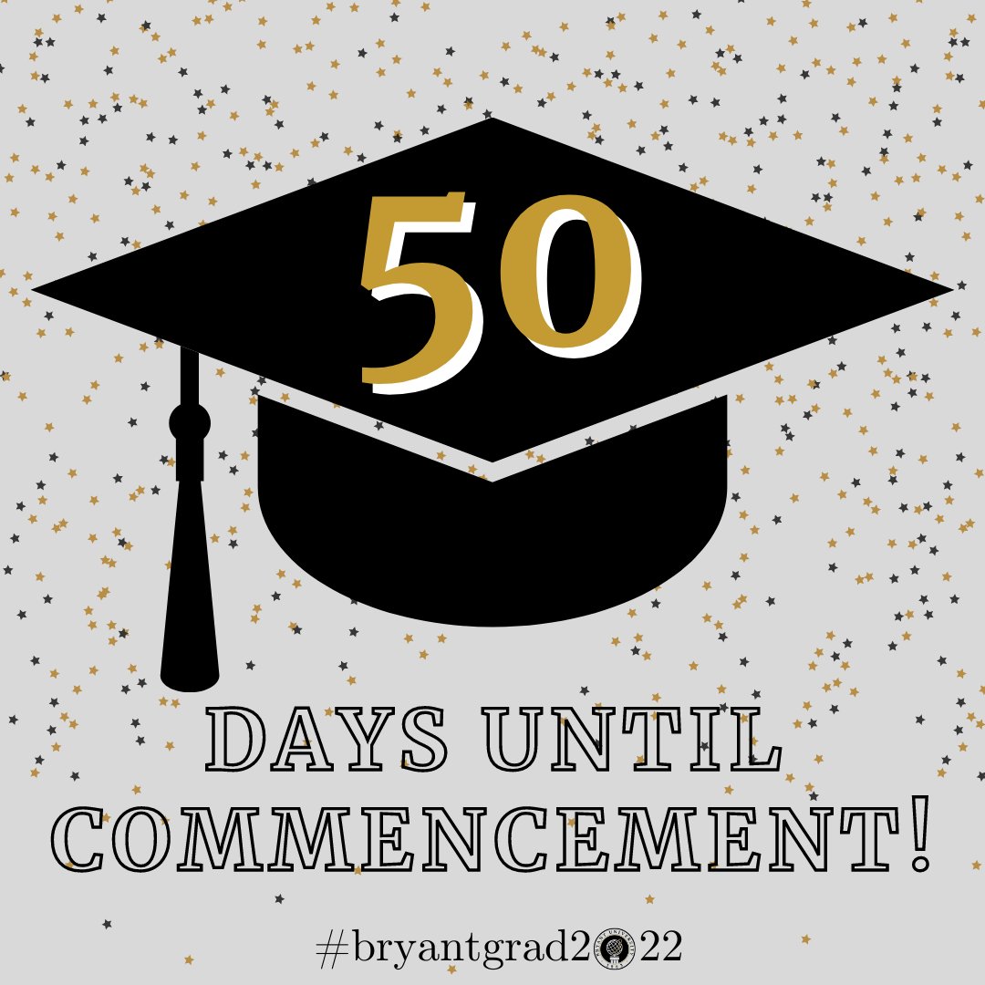 50 days until Commencement! Please remember to order your cap &amp; gown! Check the commencement website regularly for updates!  commencement.bryant.edu #bryantgrad2022 #bryantuniversity #bryantcommencement