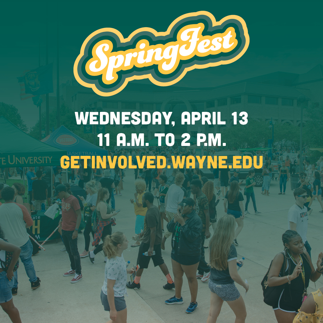 SpringFest is fast approaching! Learn more about this exciting new campus tradition and how student organizations can participate at getinvolved.wayne.edu/event/8002580