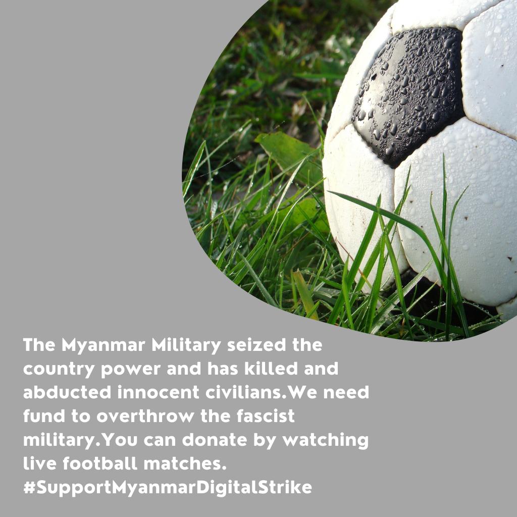 BeesMyanmar's tweet photo. The Myanmar Military seized the country power and has killed and abducted innocent civilians.We need fund to overthrow the fascist https://t.co/gdZIneSXCb can donate by watching live football matches. #HelpMyanmarDigitalStrike #WhatsHappeningInMyanmar
@Youthssoccer 
@FFFanssss https://t.co/Raq3FUYNMq