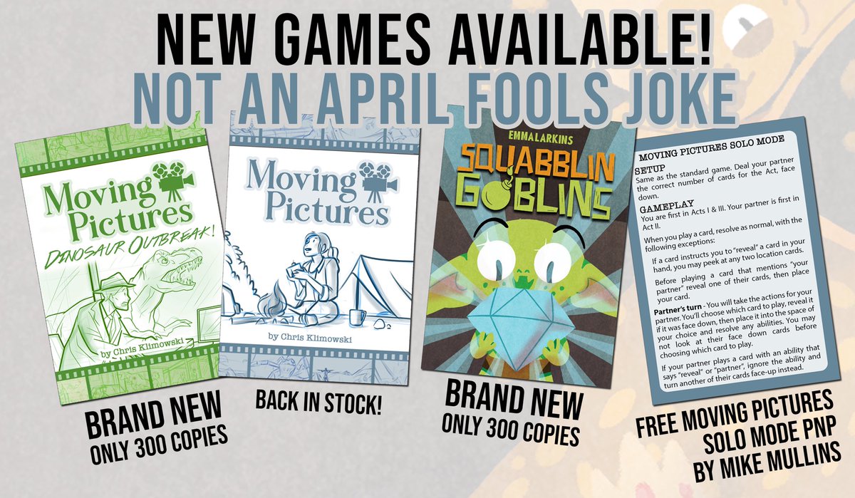 This is not an April fools joke: Squabblin Goblins by <a href="/emmalarkins/">Emma Larkins</a>, Moving Pictures: Dinosaur Outbreak by @csklimowski (with free solo mode PNP by @bluedevilduke) are now available at our site in low quantities. Shipping out within the next 2 weeks. buttonshygames.com/collections/no…