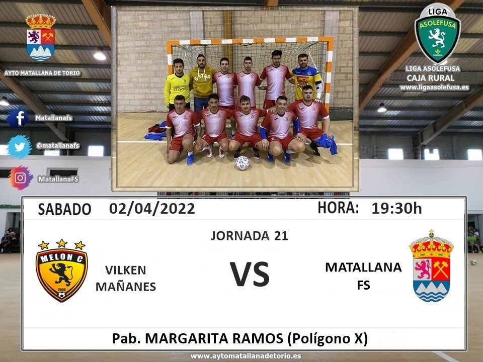 ⚽️ JORNADA 21 LIGA ASOLEFUSA/CAJA RURAL:

⚔️ <a href="/Melon_C_fs/">Melón C F.S</a> vs <a href="/matallanafs/">MatallanaFS (ElEscañoFS)</a> 
📆 Sábado 02-04-2022
🕚 19:30h
🏟️ Pabellón Margarita Ramos (POLÍGONO X)