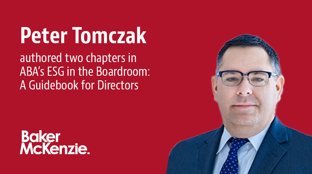 bakermckenzie's tweet photo. Partner Peter Tomczak authored two chapters in ESG in the Boardroom: A Guidebook for Directors. Written for corporate directors and their counsel, this guide explores and offers insights into what happens when governance meets sustainability. More here: https://t.co/kjSlmK3Ct4 https://t.co/ScIcASjNMk