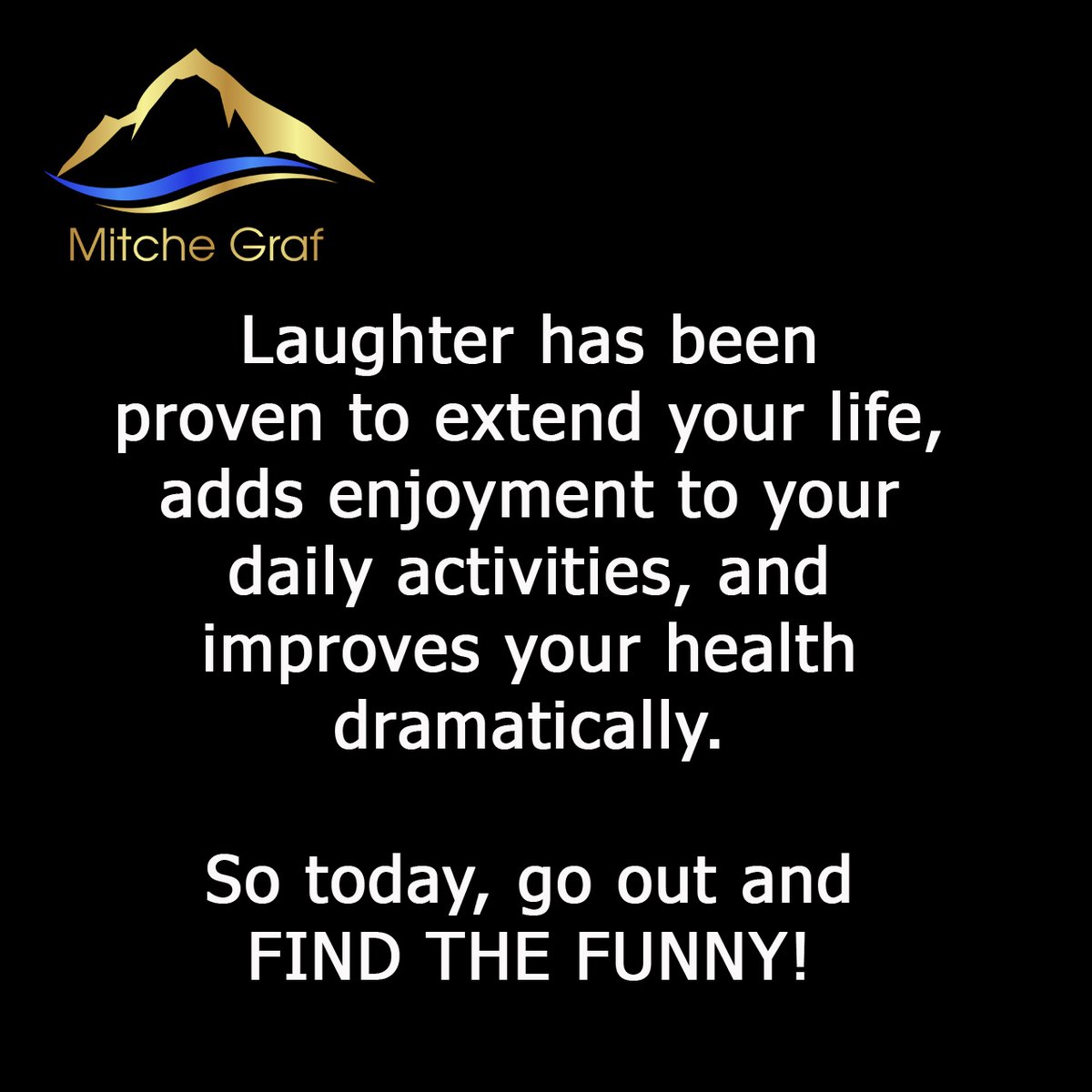 mitchegraf's tweet photo. Make it your goal today to have AT LEAST 1 good belly laugh! https://t.co/4ggAQnpfG8