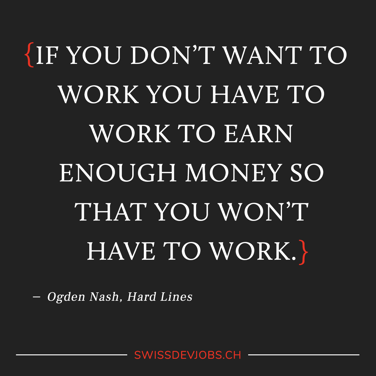 GermanTechJobs's tweet photo. “If you don’t want to work you have to work to earn enough money so that you won’t have to work.”

― Ogden Nash, Hard Lines

#Quote #Quotes #Technology #Softwareengineerig #Inspiration #Job #Work #Career https://t.co/bEiKqkoB5n