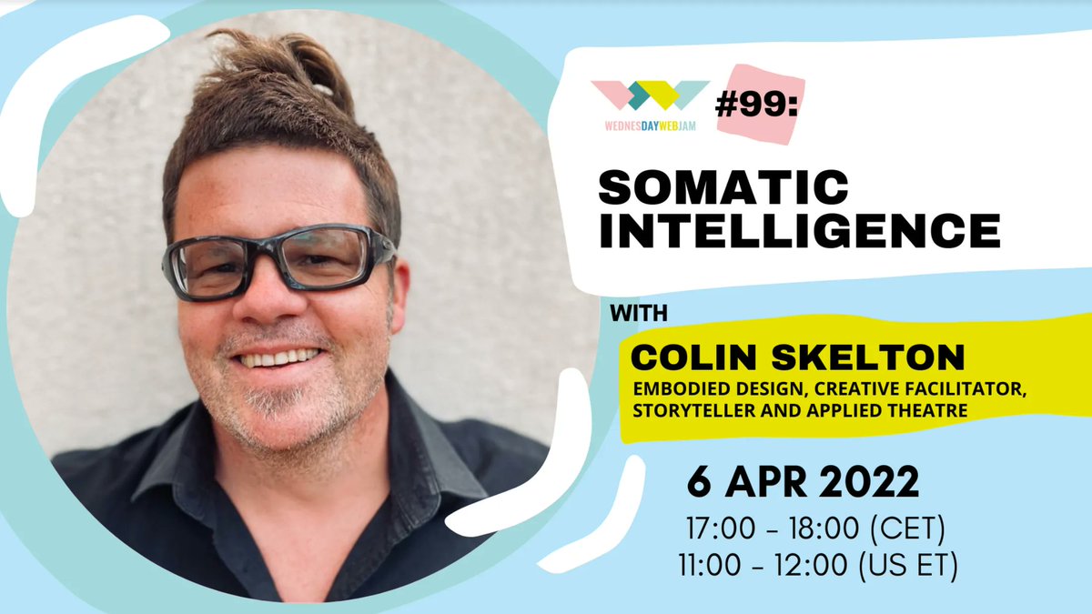 WednesdayWebJam's tweet photo. WWJ 99-"Somatic Intelligence" with Colin Skelton.Join us for a conversation with Colin Skelton and exploration on the edges of this often overlooked, but ever-present resource of embodied knowledge, and the wisdom of the body-mind.Register https://t.co/2rELAbyJeY #designthinking https://t.co/TAHwxwzGTd