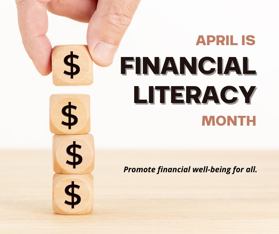 April is national financial literacy month advocating financial education to improve personal and household stability and success.
