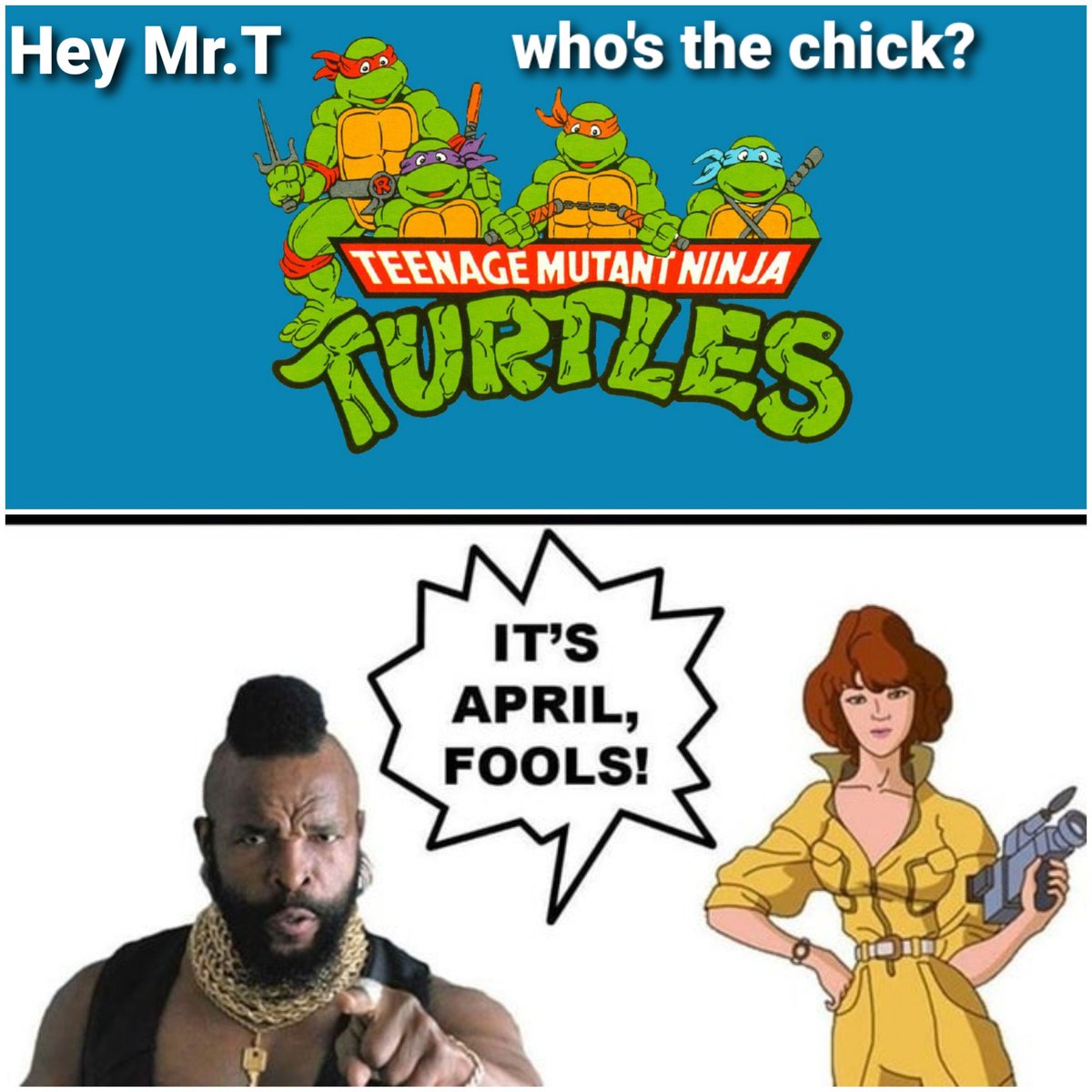 HeManIsMyHero's tweet photo. @Brooksidefilms @Freebyrd316 @stradlemonkey @MOTUdrawing @BrokenBridgeGXB @Mark_Lapping @Sinjun45 @CaptainBacon61 @NicoMartelle @AddictedHe @The_TyeBox @HeManFan1 @tentaclause @Gillster37 @therealwallbie @AliciaMarieBODY @lizhobbs1974 @Smax140Adams @cimerians @MichaelOdomArt @jfdm76 @Wheeljack83 @deanetts @MattPoisso @SeitaYokokawa @kevhulk73 @BattleRamBlog @tylerSLAM @DCComics @Mattel @MastersOfficial @KimberlandArt @pepsi @NECA_TOYS @HulkHogan @Konami @Metallica @OutbackSteakAus @arcade_1up @Oreo @PandaExpress Thanks man and it was my first April's fools joke. Here's a meme that I fixed because I found a similar one but the colors were all messed up. #AprilFoolsDay #AprilFools #ItsAprilFools #TMNT #MrT #AprilONeil https://t.co/z2dZdoSik1