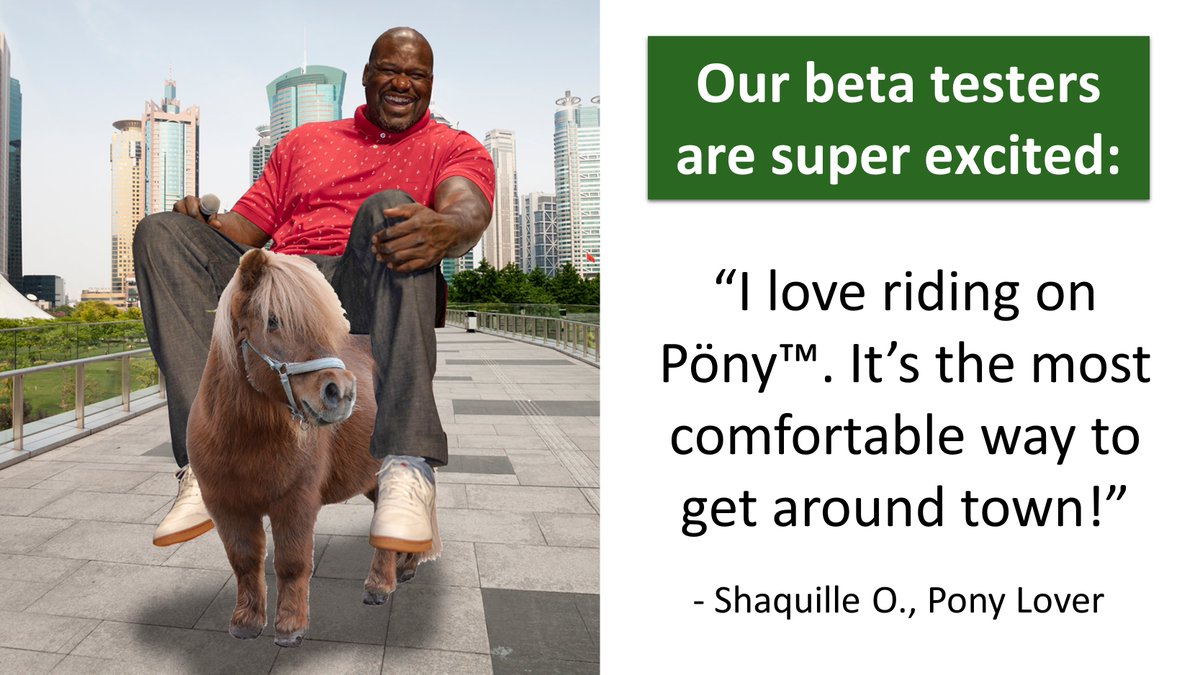 The will be many #startups in the #Pony #Mobility space. But they will have a hard time competing with our super sophisticated product. Execution is everything!!