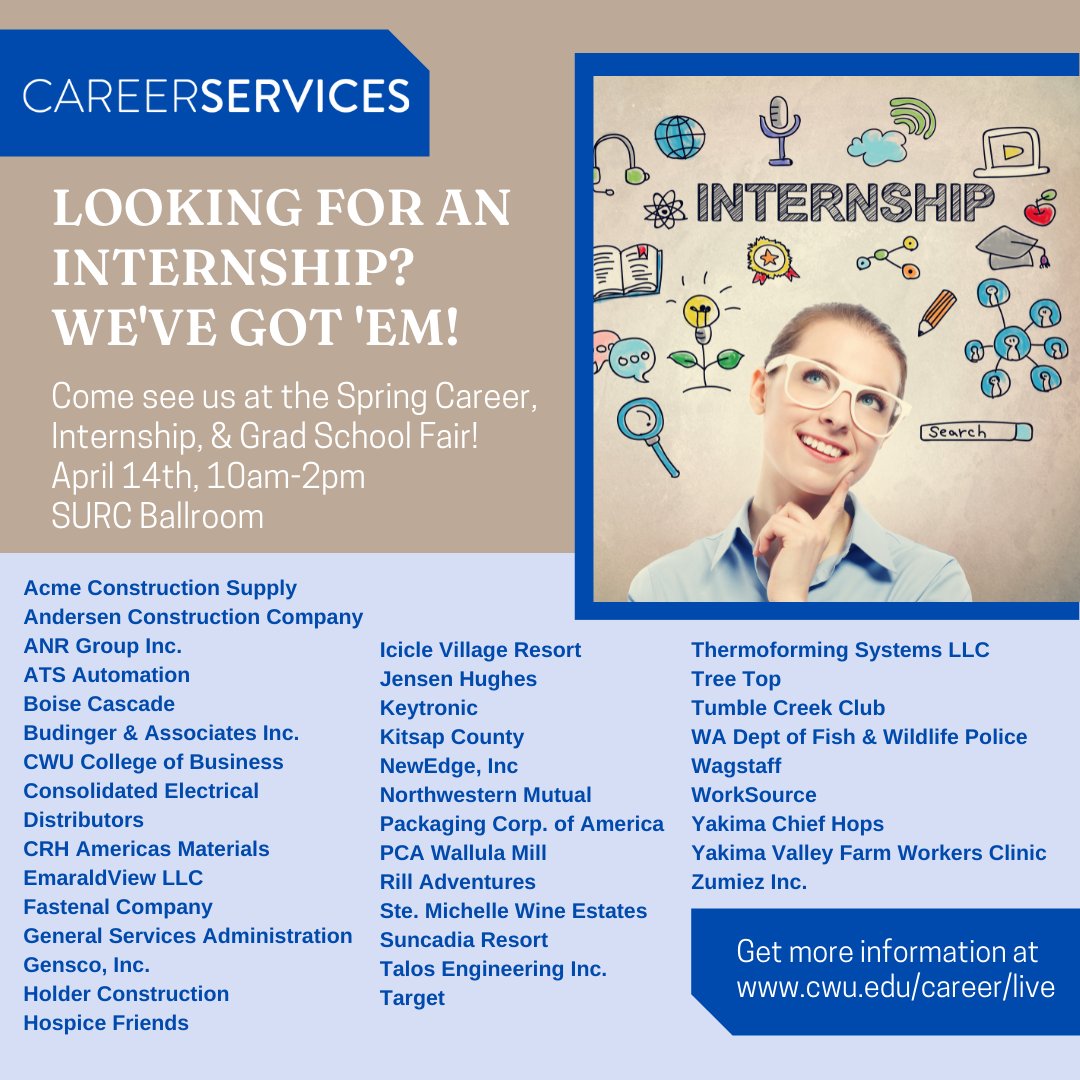 CWUCareer's tweet photo. If you're in need of an internship, make sure to stop by the SURC Ballroom on April 14th &amp; meet with the employers below! With 78 employers signed up for this event, there's sure to be something for everyone! More info at https://t.co/w85fMTHtG1. #CWUSpringFair #CWUCareer https://t.co/ZKySEcD2kP