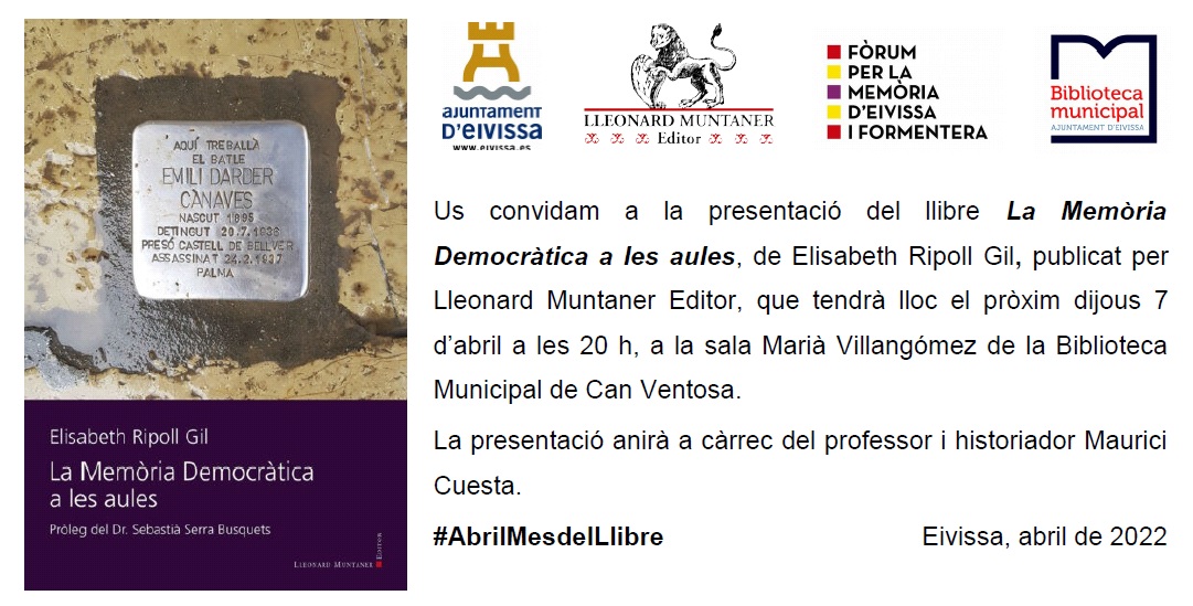 BibliotecaEivis's tweet photo. La primera presentació que acull el mes d'abril la Biblioteca Municipal serà el pròxim dijous 7 a les 20 h: 'La Memòria Democràtica a les aules' d'@elisabeth_rg  editat per @LleonardEditor. Presenta @MauriciCuesta 
Iniciativa del Fòrum per a la Memòria d'Eivissa i Formentera. https://t.co/TEFVJSFCIU