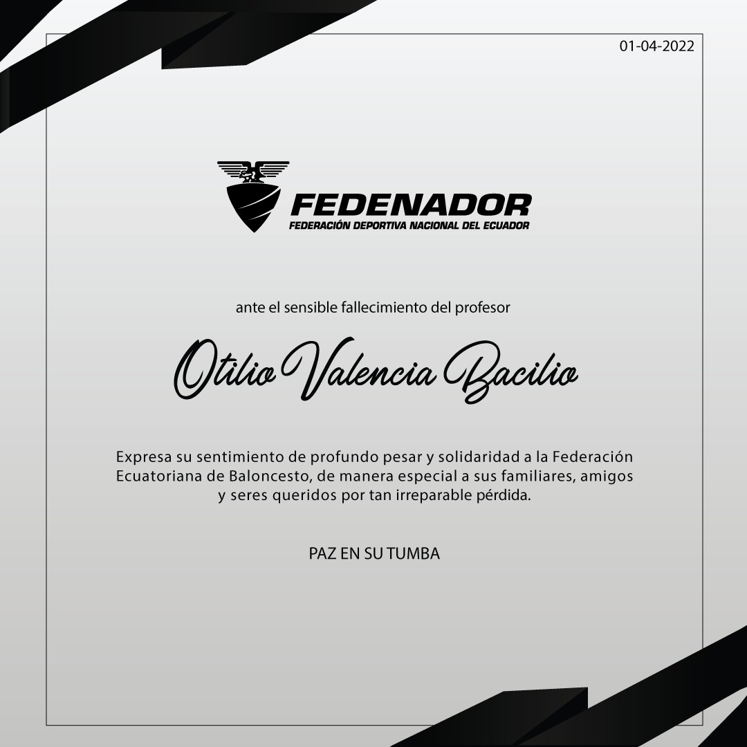 FEDENADOR_'s tweet photo. Lamentamos profundamente el fallecimiento del profesor, Otilio Valencia Bacilio, quien con sus conocimientos trabajó arduamente por el baloncesto ecuatoriano. 
Trasladamos nuestras condolencias  a toda su familia, amigos y seres queridos.
¡Paz en su tumba! 🙏🏻  🕊 https://t.co/tx9onWrb9l