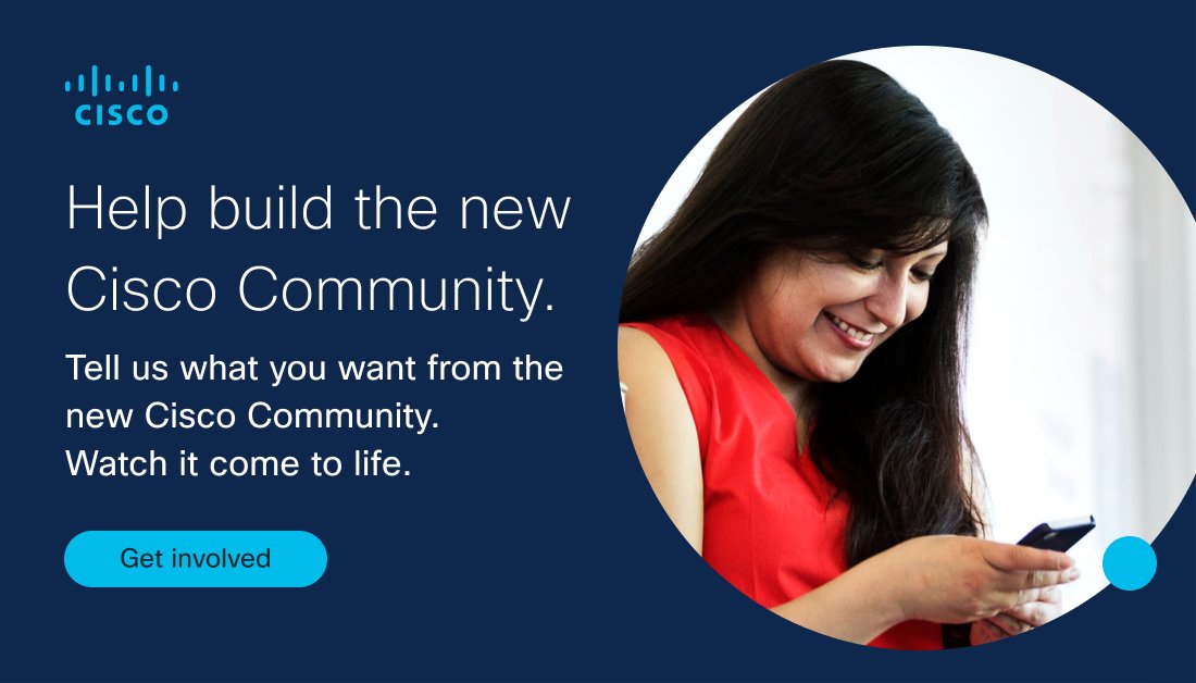 Big changes are coming to community.cisco.com. 
Join Cisco Insider User Research to participate in studies and gain an early look at the new Cisco Community. If eligible, you can even receive Cisco-branded gear as a thank you! Sign up now: bit.ly/3DmhOxE