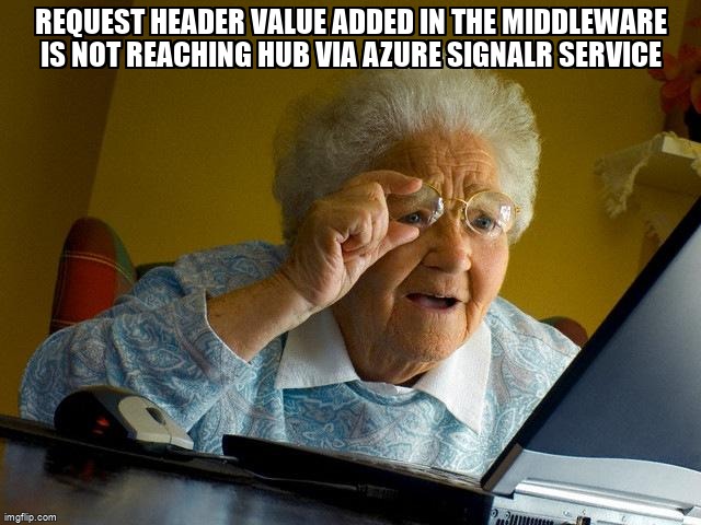 overflow_meme's tweet image. Request header value added in the Middleware is not reaching hub via Azure SignalR Service stackoverflow.com/questions/7171… #azurewebappservice #azuresignalr #azure