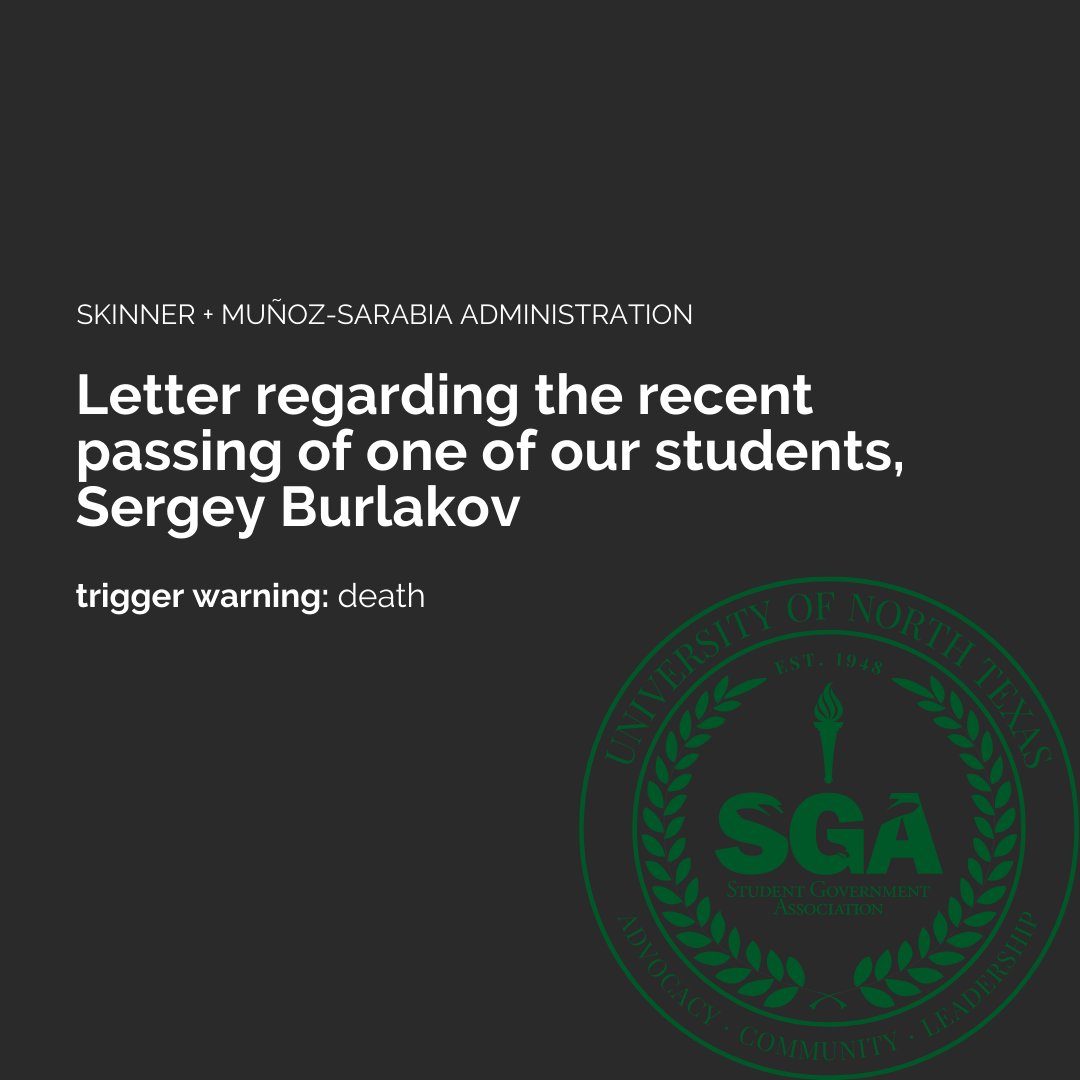 UNTSGA's tweet photo. ⚠️trigger warning - death⚠️ 

A letter from the Student Government Association regarding the passing of one of our students, Sergey Burlakov. https://t.co/N49SKVYmB6