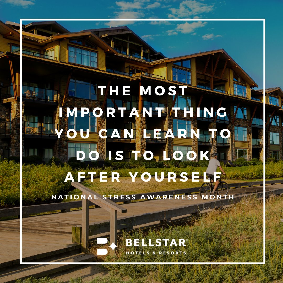 BellstarResorts's tweet photo. April is National Stress Awareness Month - The most important thing you can do is to look after yourself. Make time to relax and engage in activities you enjoy. https://t.co/8c0tgSPQto