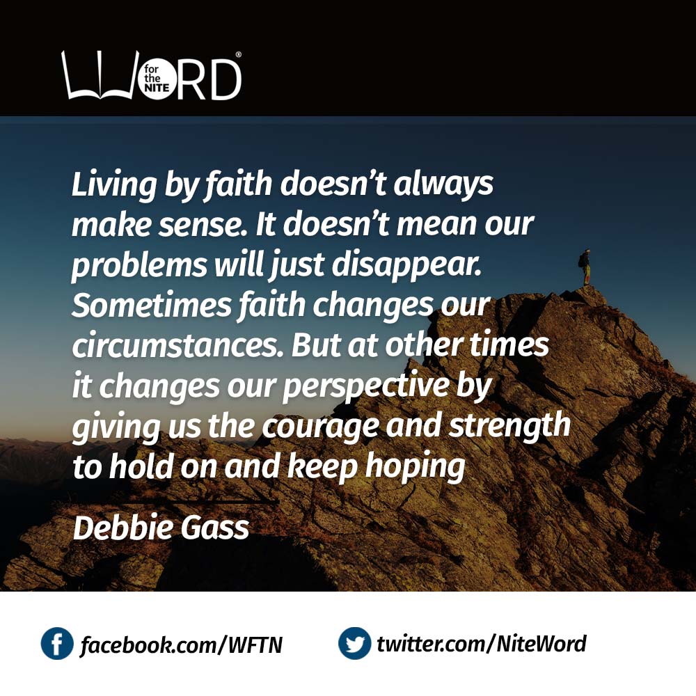 NiteWord's tweet photo. WORD_FOR_THE_NITE #WFTN
Living by faith doesn’t always make sense. It doesn’t mean our problems will just disappear. Sometimes faith changes our circumstances. But at other times it changes our perspective by giving us the courage &amp; strength to hold on &amp; keep hoping - Debbie Gass https://t.co/bStpzaih1w