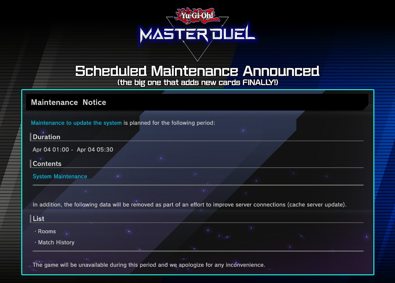 Yu-Gi-Oh! Master Duel Guide on Twitter: "UPDATE: A scheduled System  Maintenance has been announced for April 4th. Longer than recent  Maintenances, this will be to add BRAND NEW Cards &amp; hopefully a