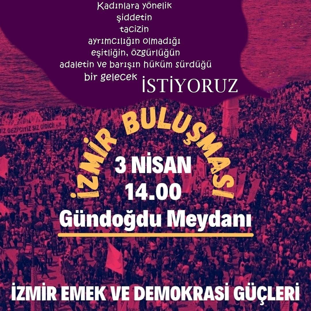 Kadınlara yönelik şiddetin, tacizin, ayrımcılığın olmadığı eşitliğin, özgürlüğün, adaletin ve barışın hüküm sürdüğü bir gelecek istiyoruz!

#İzmirBuluşması
