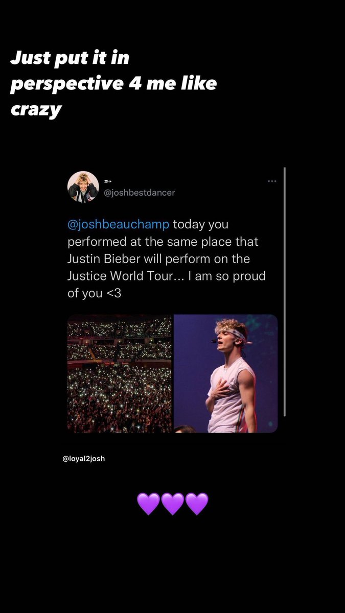 O maior sim 😭

"Apenas coloque em perspectiva para mim, tipo, loucura"

Tweet: "Josh, hoje você performou no mesmo lugar que Justin Bieber irá performar na Justice World Tour...estou tão orgulhosa de você"

Josh Beauchamp | Instagram Stories.