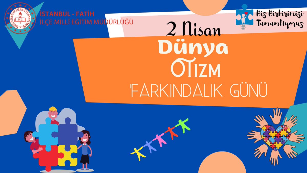 2 Nisan Dünya Otizm Farkındalık Günü <a href="/tcmeb/">Millî Eğitim Bakanlığı</a> @meborgm <a href="/istanbulilmem/">İstanbul İl Millî Eğitim Müdürlüğü</a> <a href="/memleventyazici/">Levent Yazıcı</a> <a href="/istmem_oer/">İstanbul İl Özel Eğitim ve Rehberlik Hizmetleri</a> <a href="/gulsenozer9/">Gülşen ÖZER</a> <a href="/mucipkina/">Mucip KINA</a> @atakankarabag <a href="/ozelfarklilik/">Birlikte Okuyoruz Birlikte Büyüyoruz</a> <a href="/FatihilceMEM/">Fatih İlçe Millî Eğitim Müdürlüğü</a>