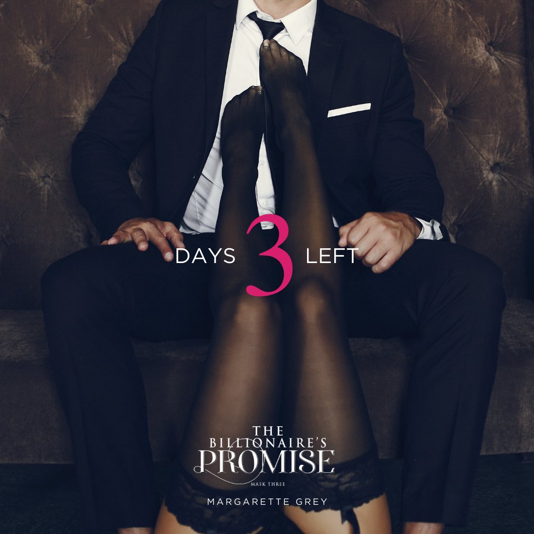 The Billionaire’s Promise (Mask #3) Countdown #3DaysLeft
#TheBillionairesPromise by <a href="/margarettegrey/">Margarette Grey</a>
#ComingSoon
#MargaretteGrey 
#ReleaseDate 4.5.22
#Preorder bit.ly/37soKNI
#ContemporaryRomance #RomanceRead