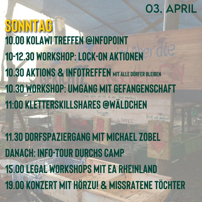 Dargestellter Zeitplan für Freitag und Sonntag:
Das Programm für dieses Wochenende!
SONNTAG:
10.00 KoLaWi Treffen @ Infopoint
10.00 Bauplenum @ Es geht Zelt
10-12.30 Workshop: Lock-On Aktionen
10.30 Aktions & Infotreffen mit Alle Dörfer Bleiben
10.30 Workshop: Umgang mit Gefangenschaft
11:00 KLETTERSKILLSHARES @ Wäldchen
11.30 Dorfspaziergang mit Michael Zobel
danach: Info-Tour durchs Camp
15: 00 Legal Workshop mit EA Rheinland
19.00 Konzert mit Hörzu! & Missratene Töchter
Als Hintergrund ist in verblasster Darstellung der halbüberdachte Spülebereich bei der Küfa auf dem Camp in Lützerath mit den "Löffelabstimmungsurnen" (Lützerath wird über die Gerichte entscheiden) zu sehen