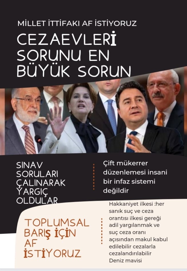 Mahkumlar ıslah oldu biz aileler olarak kefiliz. O gözlerindeki çaresizliği görseniz yüreğiniz dayanmaz. Ne olur kurtarın bizi 

Milletİttifakı AFistiyoruz

<a href="/herkesicinCHP/">CHP 🇹🇷</a>
<a href="/iyiparti/">İYİ Parti</a> 
<a href="/devapartisi/">DEVA Partisi</a> 
<a href="/GelecekPartiTR/">Gelecek Partisi</a> 
<a href="/SaadetPartisi/">Saadet Partisi</a> 
<a href="/DpGultekinUysal/">Gültekin Uysal</a> <a href="/cenginyurt52/">Cemal Enginyurt</a> 
<a href="/gurseltekin34/">Gürsel Tekin</a>