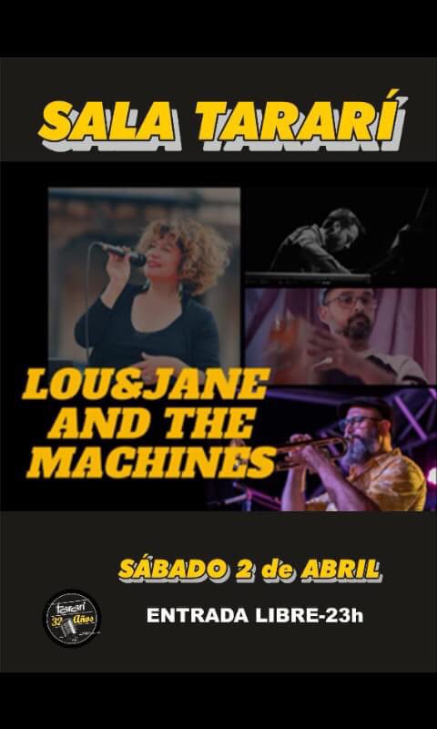 SalaTarari's tweet photo. Hoy, sábado dos Abril
￼puertas a las 23 horas concierto a las 24 horas
LOU &amp; ￼JANE And THE 
MACHINES
Entrada gratuita￼ https://t.co/b7jVNgzKrn