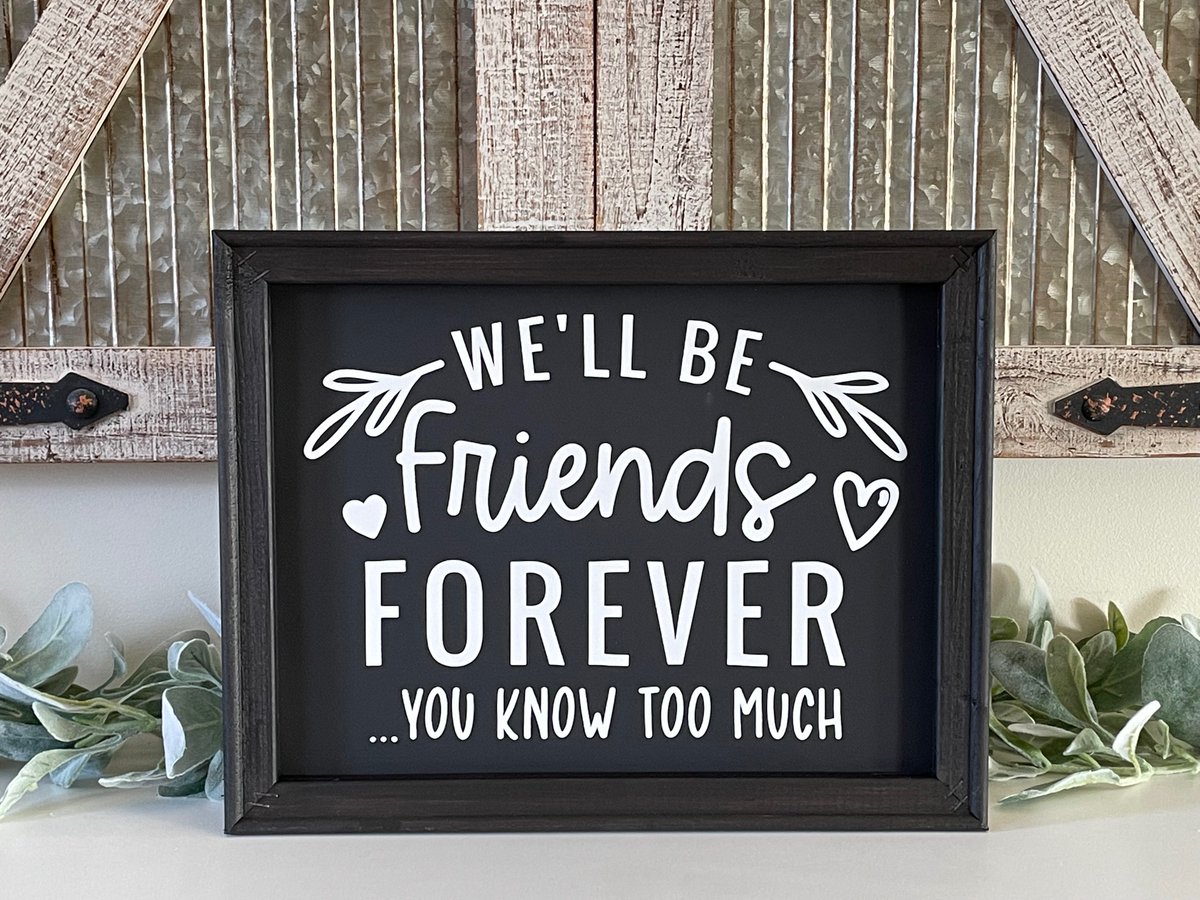 Farmhousecount1's tweet photo. We’ll Be Friends Forever .... You Know Too Much Funny Farmhouse Sign #friendsforever #friendshipquotes #youknowtoomuch #funnysigns #funnygifts #etsyseller #inmyetsyshop #doyouhaveafriendlikethis #farmhousecountrychic #shippingavailable https://t.co/qnI04UXkFp https://t.co/J0CZLAWTfh