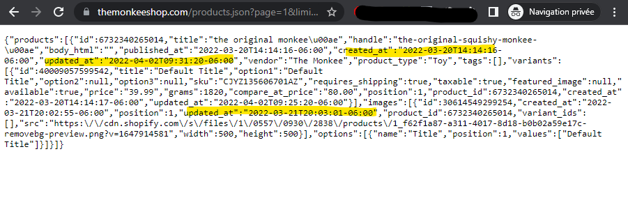 Cet URL donc,  https://themonkeeshop.com/products.json?page=1&limit=250, affiche les informations du produit du site, quand le produit a été crée, quand il a été update.