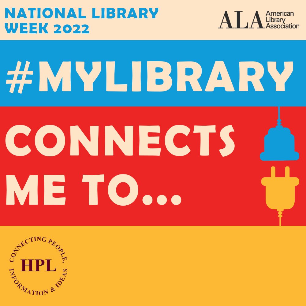 Visit HPL April 4-9 for National Library Week and participate in our Programs and Activities for all ages. 

Come see our selfie wall in A/V to enter ALA's #MyLibrary contest and see how #HPLConnects you to a chance to win!
