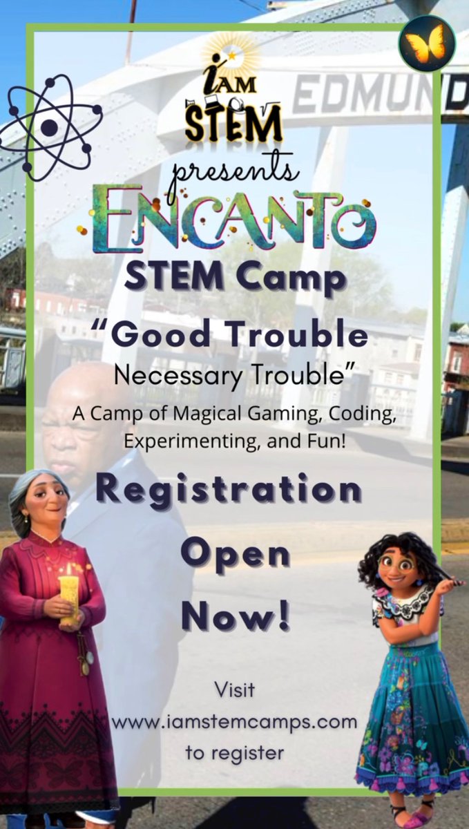 Registration is open for I AM STEM Camp. This year’s theme connects Disney’s Encanto with Civil Rights Activist John Lewis - K-12 students will have a space to make good and necessary trouble. Virtual and in-person options are available. Register online at iamstemcamps.com