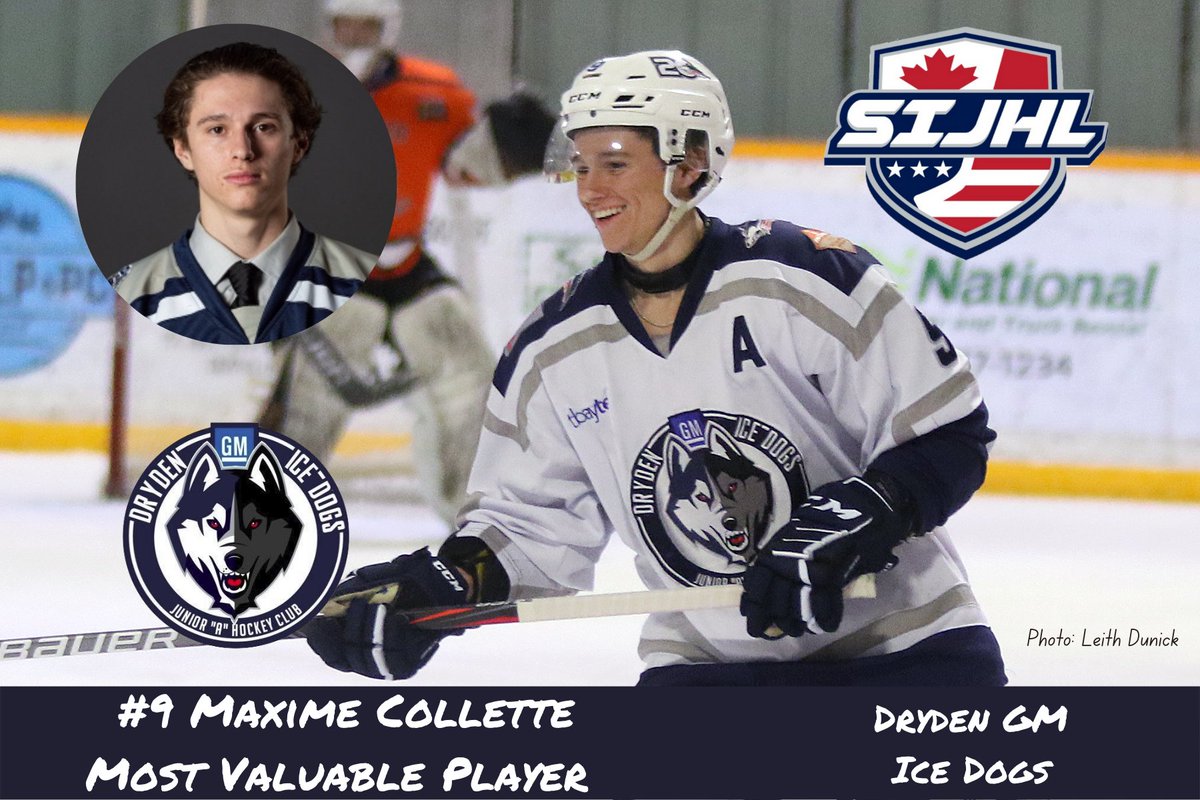 The Most Valuable Player for the 2021-22 SIJHL regular season is <a href="/DrydenGMIceDogs/">Dryden GM Ice Dogs</a>  forward #9 Maxime Collette.  

Max led the league with 81 points and 45 goals and 4 hat tricks in 43 games.  

Congratulations Max on being the SIJHL MVP!
