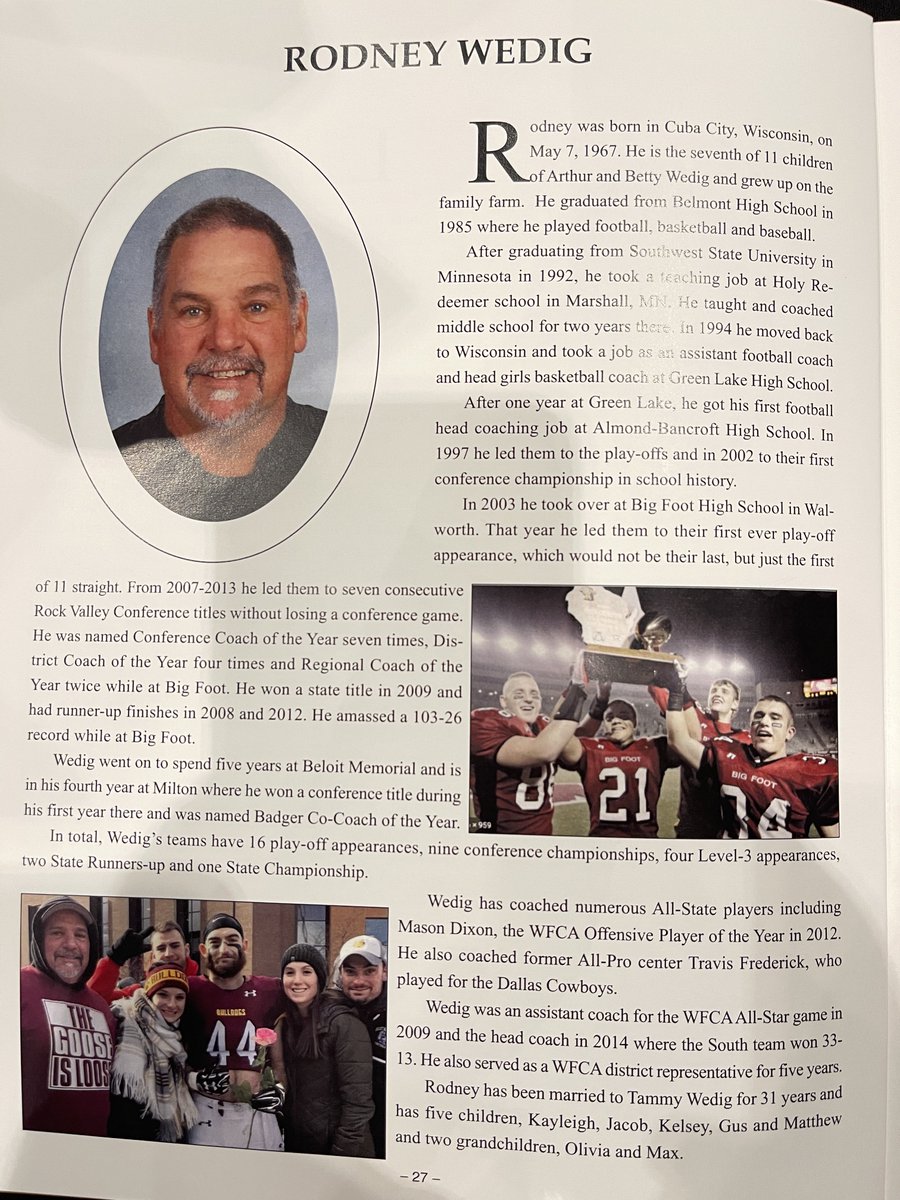 Rodney Wedig was a head coach at Almond-Bancroft, Big Foot, Beloit Memorial, and currently at Milton. He is inducted to the WFCA Hall of Fame as part of the 2022 class.