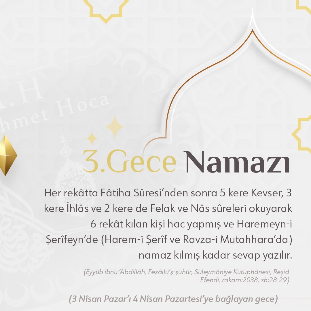 c_ahmethoca's tweet photo. Terâvîhten sonra kılınacak gece namazı: 
Her rekâtta Fâtiha Sûresi’nden sonra 5 kere Kevser, 3 kere İhlâs ve 2 kere de Felak ve Nâs sûreleri okuyarak 6 rekât kılan kişi hac yapmış ve Haremeyn-i Şerîfeyn’de (Harem-i Şerîf ve Ravza-i Mutahhara’da) namaz kılmış kadar sevap yazılır. https://t.co/GWEcGizEmv
