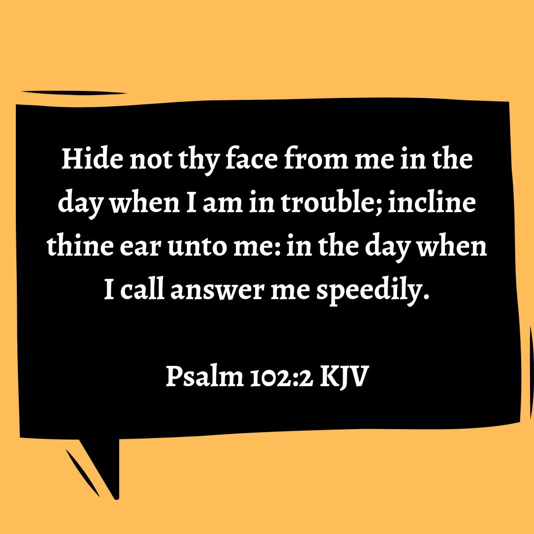 Waffibible On Twitter: "Hide Not Thy Face From Me In The Day When I Am In  Trouble; Incline Thine Ear Unto Me: In The Day When I Call Answer Me  Speedily. Psalm