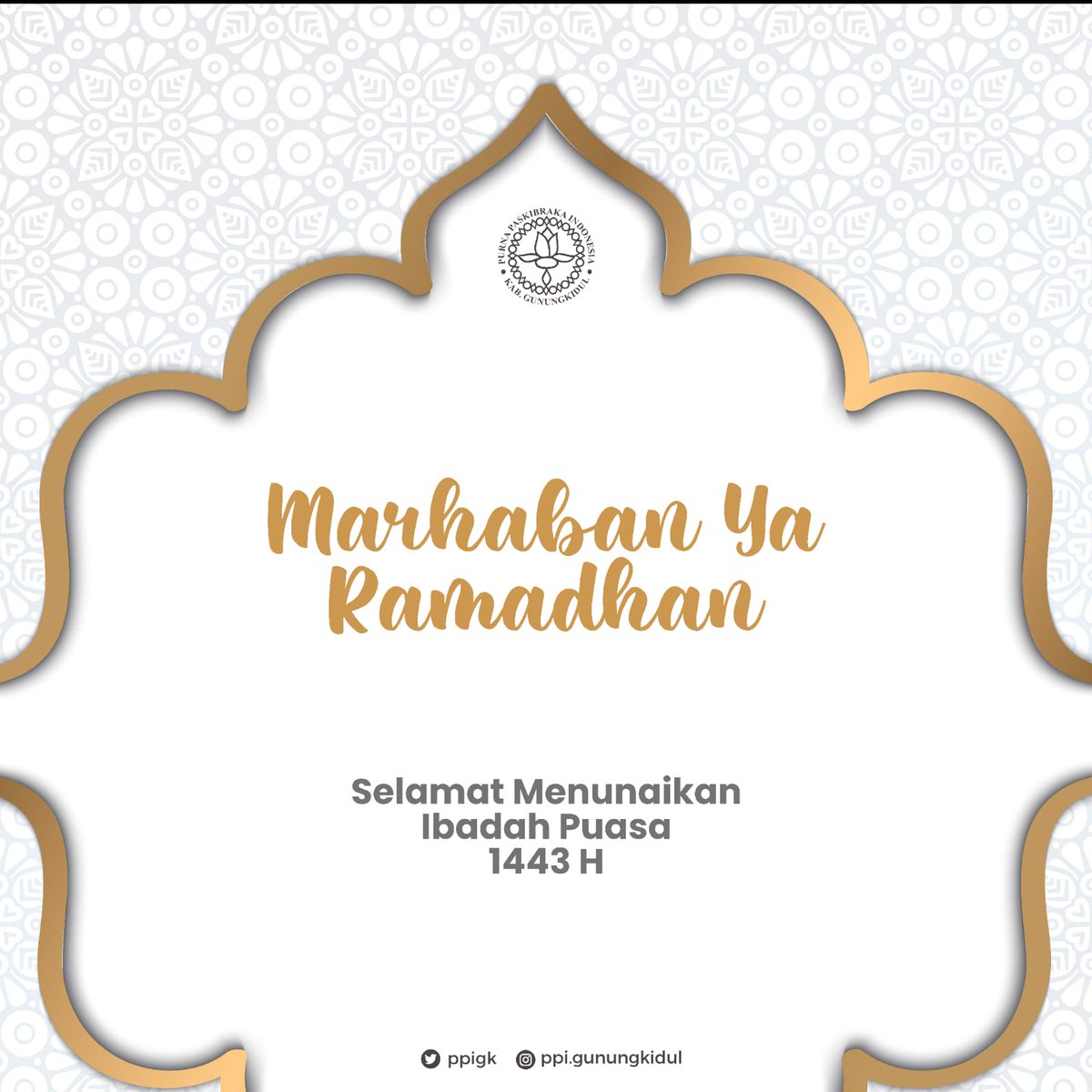 Keluarga Besar Purna Paskibraka Indonesia Kabupaten Gunungkidul Mengucapkan Selamat Menunaikan Ibadah Puasa 1443 H, Marhaban Ya Ramadhan