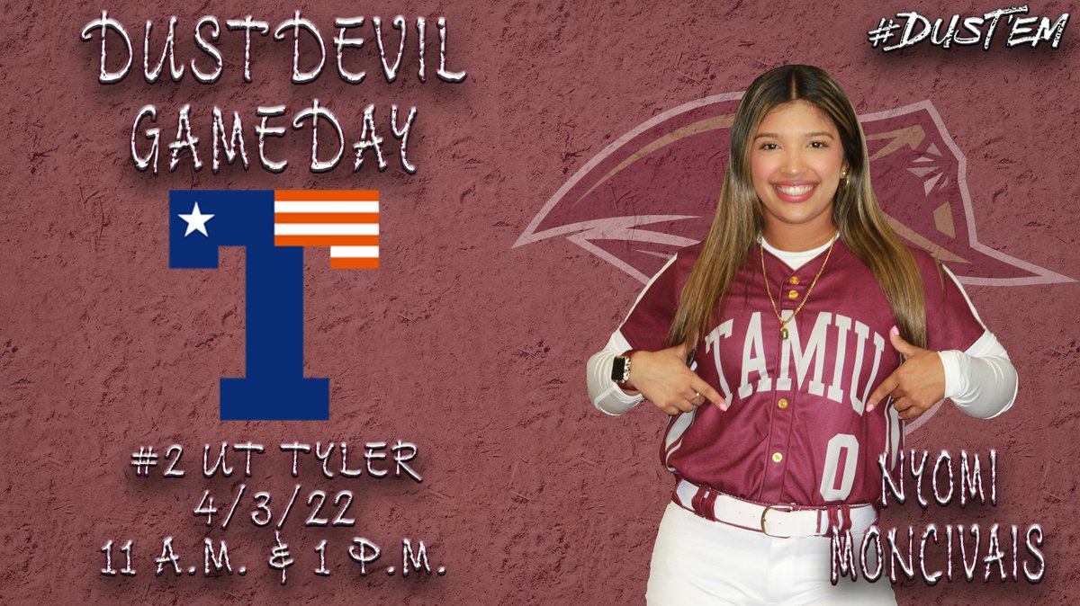 TAMIU Athletics (@tamiuathletics) on Twitter photo 🚨DUSTDEVIL GAMEDAY!!!🚨
TAMIU concludes its road trip against #2 UT Tyler
🥎: <a href="/TAMIU_SB/">Texas A&M International Softball</a> vs <a href="/uttylerpatriots/">UT Tyler Patriots</a>
📍: Tyler, Texas
⏰: 11 AM/1 PM
📺: tinyurl.com/yyb46klp
#DustEm🤘 🚨DUSTDEVIL GAMEDAY!!!🚨
TAMIU concludes its road trip against #2 UT Tyler
🥎: <a href="/TAMIU_SB/">Texas A&M International Softball</a> vs <a href="/uttylerpatriots/">UT Tyler Patriots</a>
📍: Tyler, Texas
⏰: 11 AM/1 PM
📺: tinyurl.com/yyb46klp
#DustEm🤘