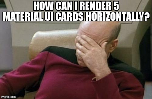 overflow_meme's tweet image. How can I render 5 material ui cards horizontally? stackoverflow.com/questions/7172… #webfrontend #javascript #materialui #reactjs