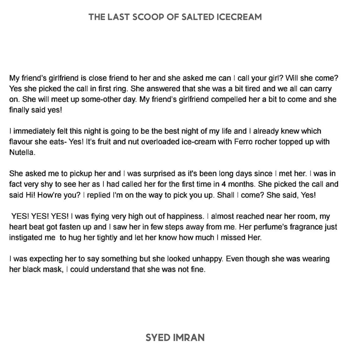 SyedAryan6's tweet photo. THE LAST SCOOP OF SALTED ICECREAM
- SYED IMRAN
Thank you all for your Patience love and affection for my writings.
forever grateful to you all
With love,
Syed imran
#Thelastscoopofsaltedicecream #syedimran #syedimranwritings #WritingCommunity #writing #storytelling #love https://t.co/iay8U21vho