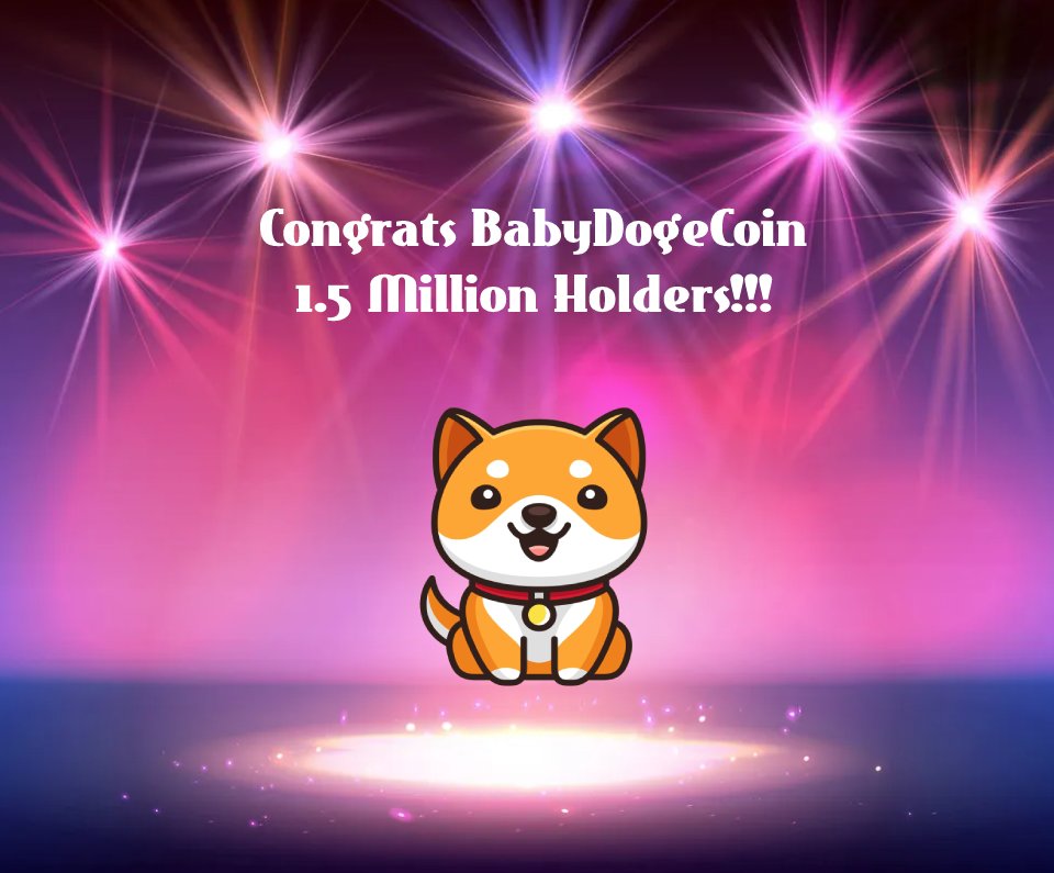 RiseCryptoRise's tweet photo. Awesome milestone achieved by #BabyDogeCoin on getting to 1.5 million holders in just 10 months!!!
👏👏👏👏👏👏👏👏👏

Let's Go #BabyDoge 🚀🚀🚀🚀🚀🔥🔥🔥🔥

#BabyDogeArmy #BabyDogeTakeOver #Crypto #cryptocurrency #memecoin #altcoin #SaveDogs #Reflections #ALTSEASON https://t.co/Tlm9fTdnAW