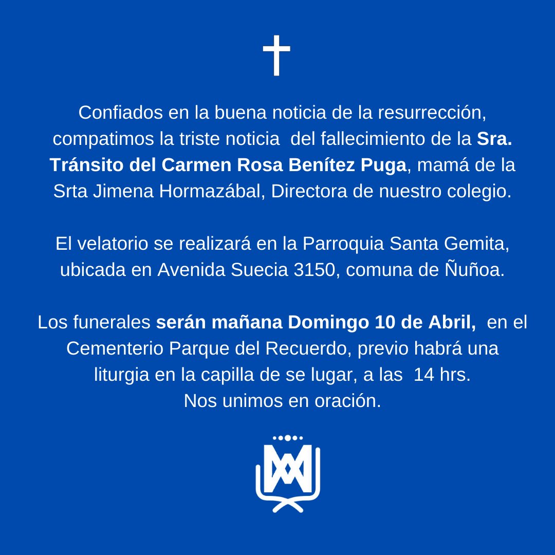Buenos días.
Compartimos información sobre el funeral de la Sra. Tránsito del Carmen Benítez Puga, mamá de la Srta. Jimena Hormazábal, directora de nuestro colegio.
El funeral será hoy en el Parque del Recuerdo. A las 14 hrs se realizará una liturgia en la capilla del Cementerio
