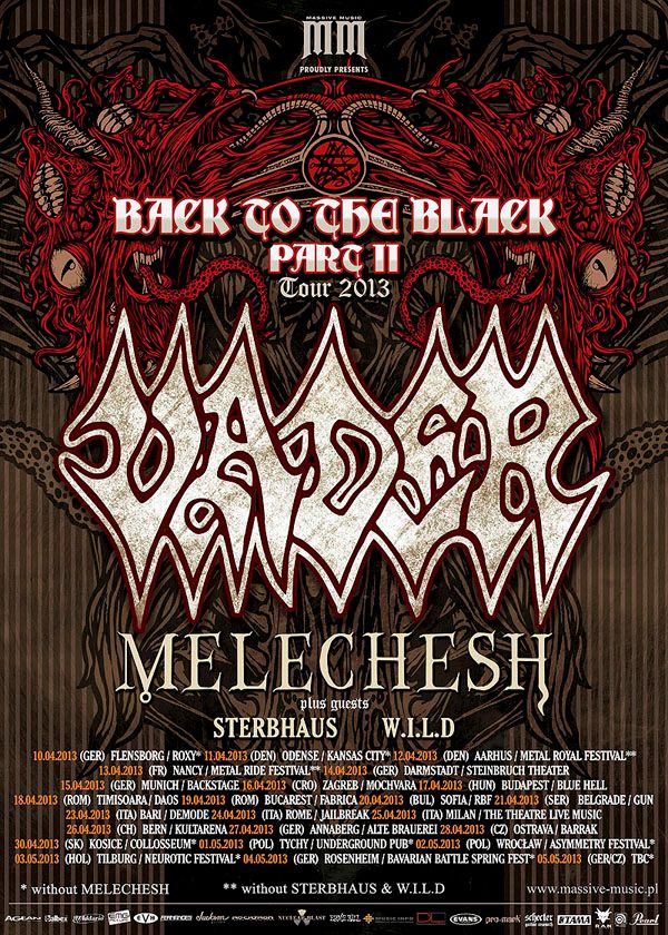 THIS DAY IN VADER: On April 10th 2013 Vader started 2nd part of "Back to the Black Tour" in Europe together with Melechesh. Tour started at the club "Roxy" in Flensburg (DE) and ended on May 4th in Rosenheim (DE).NOTE: Setlist included all songs from "Black to the Blind" album.