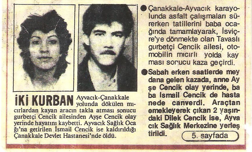 Bu gazete haberini gördüğümde ben 10-11 yaşlarındaydım. Bak bunlar senin asıl annen ve baban demişlerdi. Öylece bakakalmıştım. Aslında ikisini de tanıyordum, evimizin salonunda fotoğrafları asılıydı. Ama ben gerçeği yeni öğrenmiştim…