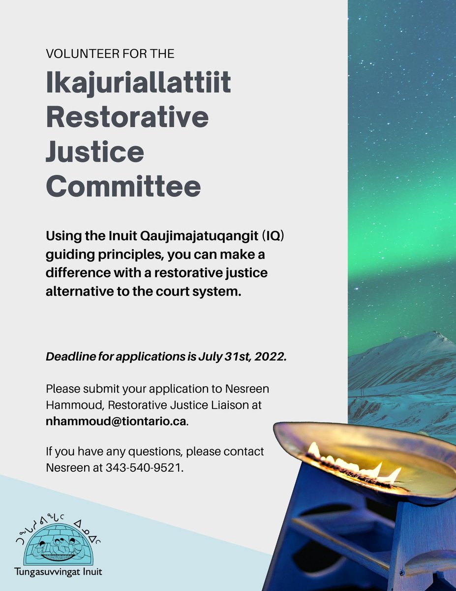 Ikajuriallattiit Restorative Justice Committee is seeking two volunteers. Using the IQ guiding principles, you can help make a difference.

Deadline to apply, July 31, 2022. Apply by email nhammoud@tiontario.ca.
For more info, contact Nesreen at 343-540-9521.