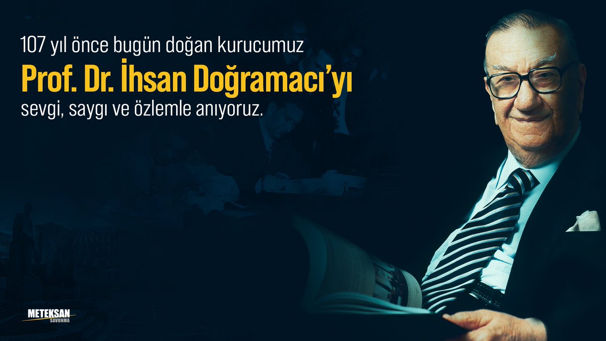 107 yıl önce bugün doğan kurucumuz Prof. Dr. İhsan Doğramacı’yı, sevgi, saygı ve özlemle anıyoruz. 

Prof.Dr.İhsan Doğramacı'nın doğum günü anısına kutlanan #BilkentGünü kutlu olsun!