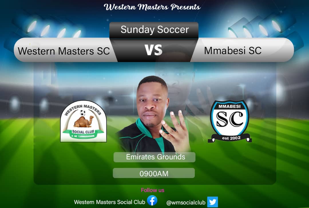 Match day
<a href="/wmsocialclub/">Western Masters SC</a> vs <a href="/Mmabesi_Sc/">Mmabesi Social Club</a>